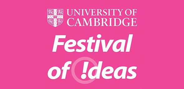 Festival of Ideas University of Cambridge